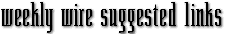 Weekly Wire Suggested Links